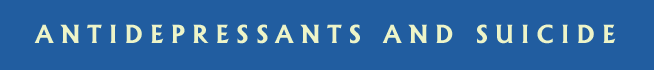 Antidepressants and suicide